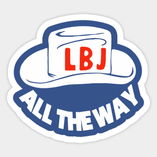All The Way With LBJ - Vintage Political Campaign Button Sticker